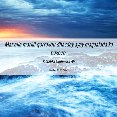 Picture 06 - Markos 11:19 SOM - Mar alla markii qorraxdu dhacday ayay magaalada - Bible Verse Picture