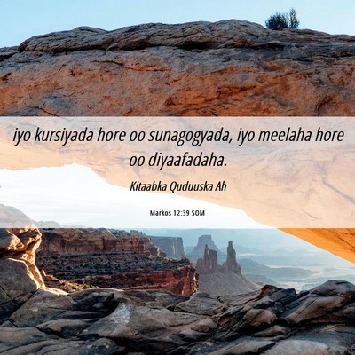 Picture 06 - Markos 12:39 SOM - iyo kursiyada hore oo sunagogyada, iyo meelaha - Bible Verse Picture