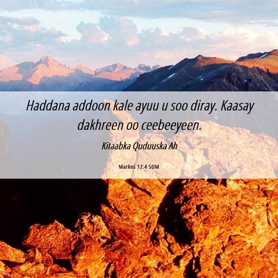 Picture 06 - Markos 12:4 SOM - Haddana addoon kale ayuu u soo diray. Kaasay - Bible Verse Picture