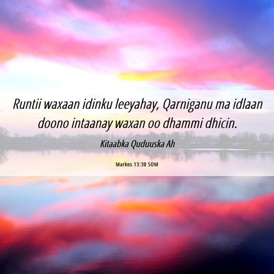 Picture 06 - Markos 13:30 SOM - Runtii waxaan idinku leeyahay, Qarniganu ma - Bible Verse Picture