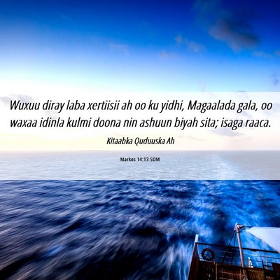 Picture 06 - Markos 14:13 SOM - Wuxuu diray laba xertiisii ah oo ku yidhi, - Bible Verse Picture