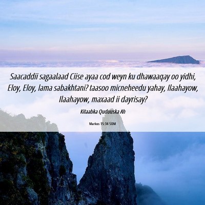 Picture 06 - Markos 15:34 SOM - Saacaddii sagaalaad Ciise ayaa cod weyn ku - Bible Verse Picture