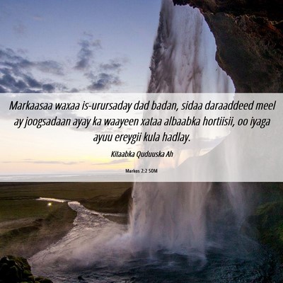 Picture 06 - Markos 2:2 SOM - Markaasaa waxaa is-urursaday dad badan, sidaa - Bible Verse Picture