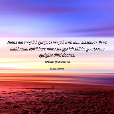 Picture 06 - Markos 3:27 SOM - Ninna nin xoog leh gurigiisa ma geli karo inuu - Bible Verse Picture