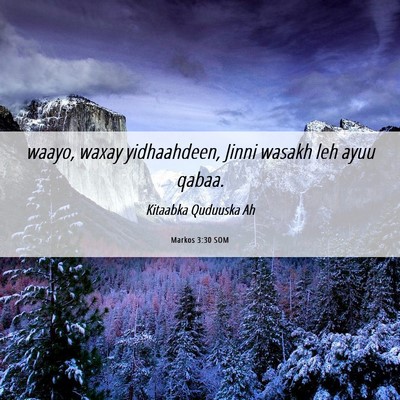 Picture 06 - Markos 3:30 SOM - waayo, waxay yidhaahdeen, Jinni wasakh leh ayuu - Bible Verse Picture