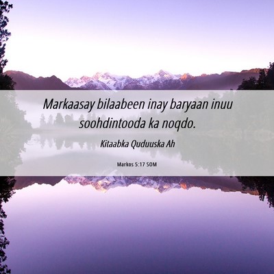 Picture 06 - Markos 5:17 SOM - Markaasay bilaabeen inay baryaan inuu - Bible Verse Picture