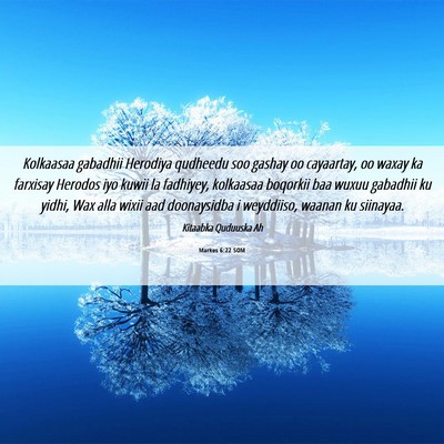 Picture 06 - Markos 6:22 SOM - Kolkaasaa gabadhii Herodiya qudheedu soo gashay - Bible Verse Picture
