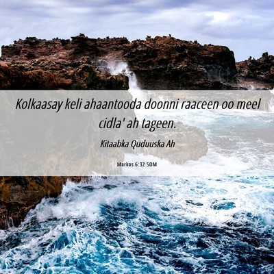 Picture 06 - Markos 6:32 SOM - Kolkaasay keli ahaantooda doonni raaceen oo meel - Bible Verse Picture