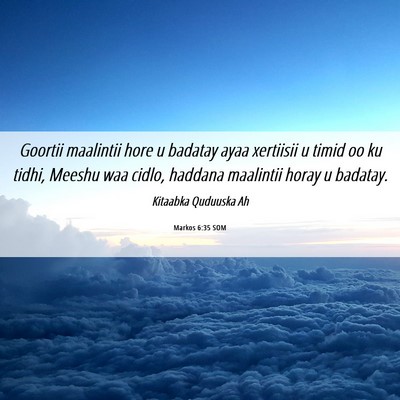 Picture 06 - Markos 6:35 SOM - Goortii maalintii hore u badatay ayaa xertiisii u - Bible Verse Picture