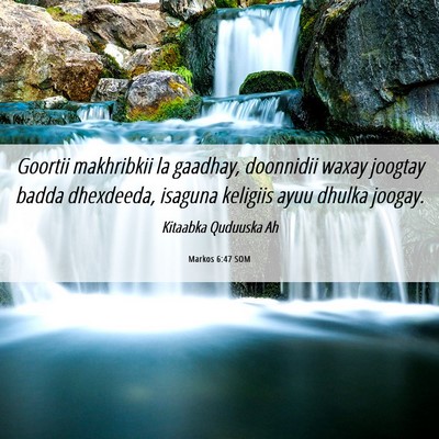 Picture 06 - Markos 6:47 SOM - Goortii makhribkii la gaadhay, doonnidii waxay - Bible Verse Picture
