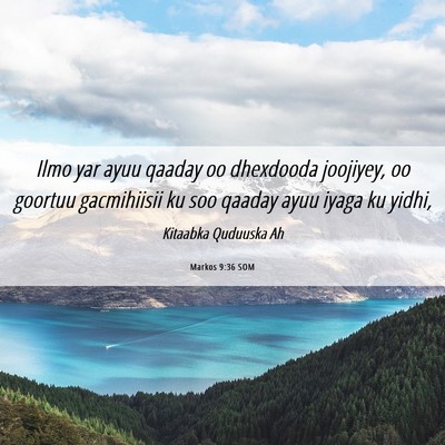 Picture 06 - Markos 9:36 SOM - Ilmo yar ayuu qaaday oo dhexdooda joojiyey, oo - Bible Verse Picture