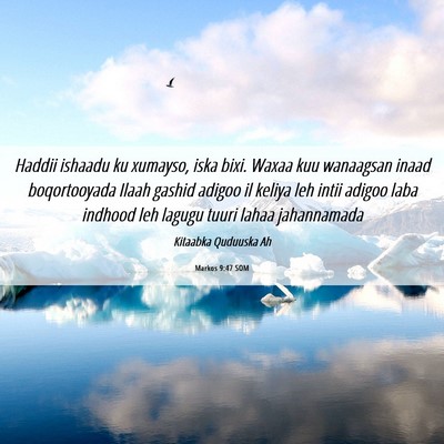 Picture 06 - Markos 9:47 SOM - Haddii ishaadu ku xumayso, iska bixi. Waxaa kuu - Bible Verse Picture