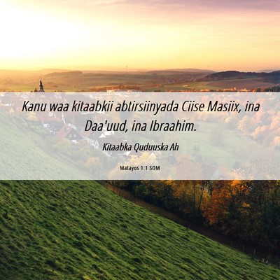Picture 06 - Matayos 1:1 SOM - Kanu waa kitaabkii abtirsiinyada Ciise Masiix, - Bible Verse Picture