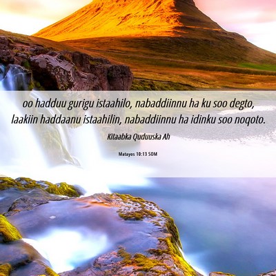 Picture 06 - Matayos 10:13 SOM - oo hadduu gurigu istaahilo, nabaddiinnu ha ku soo - Bible Verse Picture