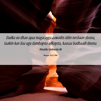 Picture 06 - Matayos 10:22 SOM - Dadka oo dhan ayaa magacayga aawadiis idiin - Bible Verse Picture