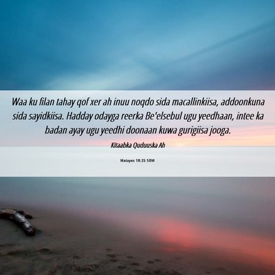 Picture 06 - Matayos 10:25 SOM - Waa ku filan tahay qof xer ah inuu noqdo sida - Bible Verse Picture