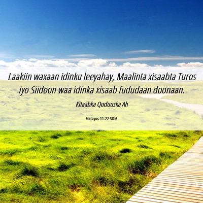 Picture 06 - Matayos 11:22 SOM - Laakiin waxaan idinku leeyahay, Maalinta xisaabta - Bible Verse Picture