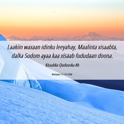 Picture 06 - Matayos 11:24 SOM - Laakiin waxaan idinku leeyahay, Maalinta - Bible Verse Picture