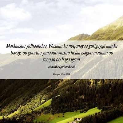 Picture 06 - Matayos 12:44 SOM - Markaasuu yidhaahdaa, Waxaan ku noqonayaa - Bible Verse Picture