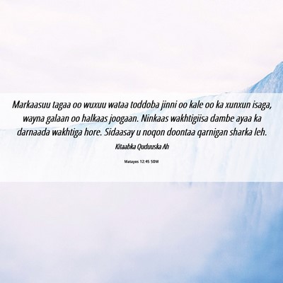 Picture 06 - Matayos 12:45 SOM - Markaasuu tagaa oo wuxuu wataa toddoba jinni oo - Bible Verse Picture