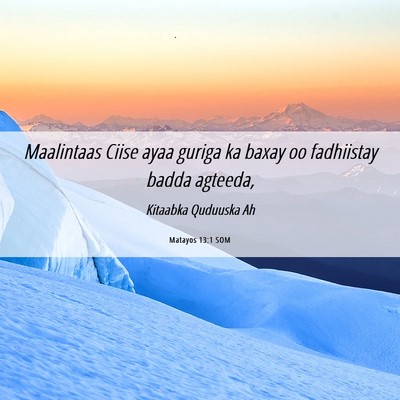 Picture 06 - Matayos 13:1 SOM - Maalintaas Ciise ayaa guriga ka baxay oo - Bible Verse Picture