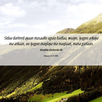 Picture 06 - Matayos 13:13 SOM - Sidaa darteed ayaan masaallo ugula hadlaa, waayo, - Bible Verse Picture