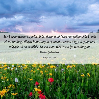 Picture 06 - Matayos 13:52 SOM - Markaasuu wuxuu ku yidhi, Sidaa darteed mid kasta - Bible Verse Picture