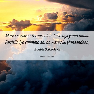 Picture 06 - Matayos 15:1 SOM - Markaas waxaa Yeruusaalem Ciise uga yimid niman - Bible Verse Picture