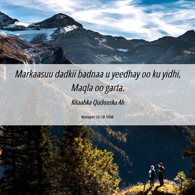 Picture 06 - Matayos 15:10 SOM - Markaasuu dadkii badnaa u yeedhay oo ku yidhi, - Bible Verse Picture