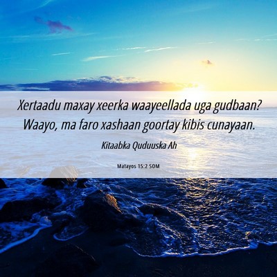 Picture 06 - Matayos 15:2 SOM - Xertaadu maxay xeerka waayeellada uga gudbaan? - Bible Verse Picture