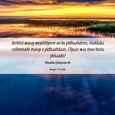 Picture 06 - Matayos 17:10 SOM - Xertiisii waxay weyddiiyeen oo ku yidhaahdeen, - Bible Verse Picture