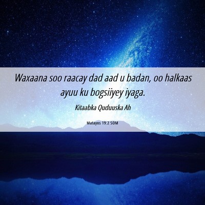 Picture 06 - Matayos 19:2 SOM - Waxaana soo raacay dad aad u badan, oo halkaas - Bible Verse Picture