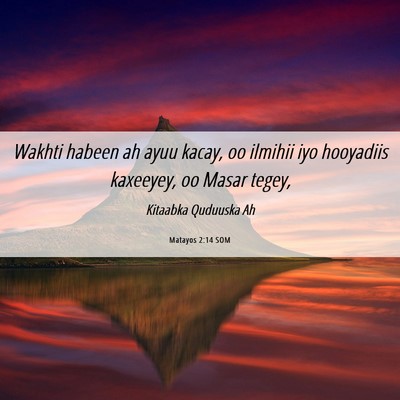 Picture 06 - Matayos 2:14 SOM - Wakhti habeen ah ayuu kacay, oo ilmihii iyo - Bible Verse Picture