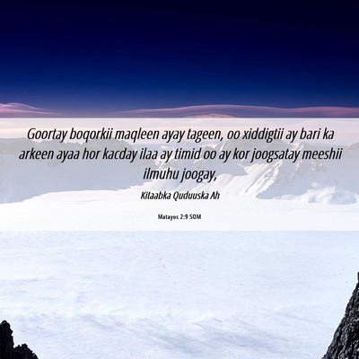 Picture 06 - Matayos 2:9 SOM - Goortay boqorkii maqleen ayay tageen, oo - Bible Verse Picture