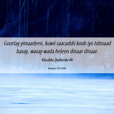 Picture 06 - Matayos 20:9 SOM - Goortay yimaadeen, kuwii saacaddii koob iyo - Bible Verse Picture