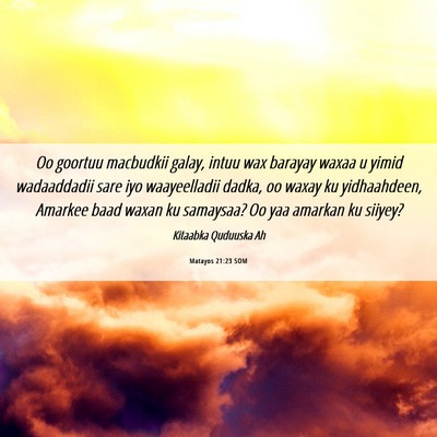 Picture 06 - Matayos 21:23 SOM - Oo goortuu macbudkii galay, intuu wax barayay - Bible Verse Picture