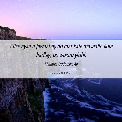 Picture 06 - Matayos 22:1 SOM - Ciise ayaa u jawaabay oo mar kale masaallo kula - Bible Verse Picture