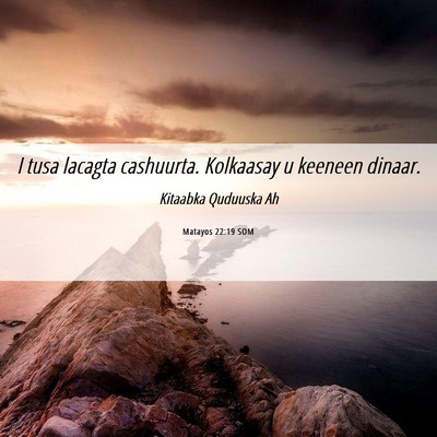 Picture 06 - Matayos 22:19 SOM - I tusa lacagta cashuurta. Kolkaasay u keeneen - Bible Verse Picture