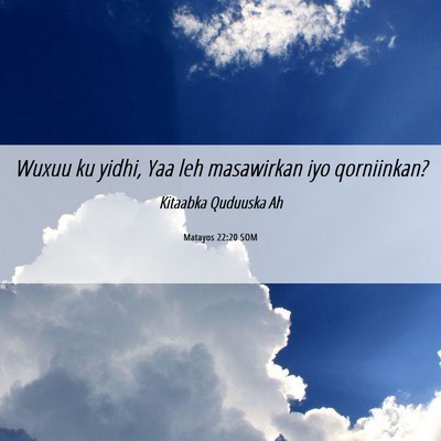 Picture 06 - Matayos 22:20 SOM - Wuxuu ku yidhi, Yaa leh masawirkan iyo - Bible Verse Picture