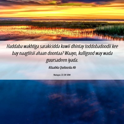 Picture 06 - Matayos 22:28 SOM - Haddaba wakhtiga sarakicidda kuwii dhintay - Bible Verse Picture