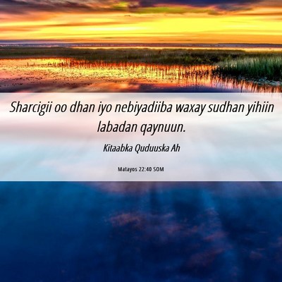 Picture 06 - Matayos 22:40 SOM - Sharcigii oo dhan iyo nebiyadiiba waxay sudhan - Bible Verse Picture