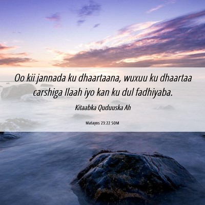 Picture 06 - Matayos 23:22 SOM - Oo kii jannada ku dhaartaana, wuxuu ku dhaartaa - Bible Verse Picture