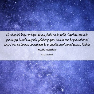 Picture 06 - Matayos 25:24 SOM - Kii talantigii keliya helayna waa u yimid oo ku - Bible Verse Picture
