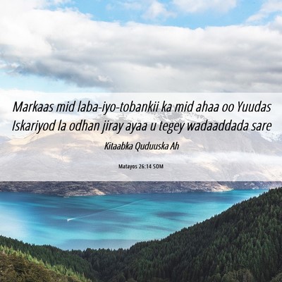 Picture 06 - Matayos 26:14 SOM - Markaas mid laba-iyo-tobankii ka mid ahaa oo - Bible Verse Picture