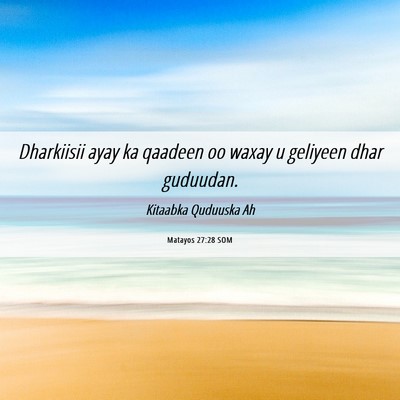 Picture 06 - Matayos 27:28 SOM - Dharkiisii ayay ka qaadeen oo waxay u geliyeen - Bible Verse Picture