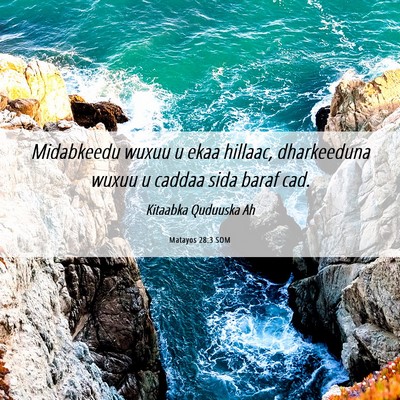 Picture 06 - Matayos 28:3 SOM - Midabkeedu wuxuu u ekaa hillaac, dharkeeduna - Bible Verse Picture