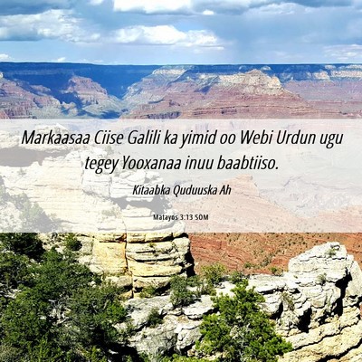 Picture 06 - Matayos 3:13 SOM - Markaasaa Ciise Galili ka yimid oo Webi Urdun ugu - Bible Verse Picture