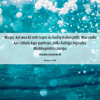 Picture 06 - Matayos 3:3 SOM - Waayo, kan waa kii nebi Isayos ka hadlay kolkuu - Bible Verse Picture