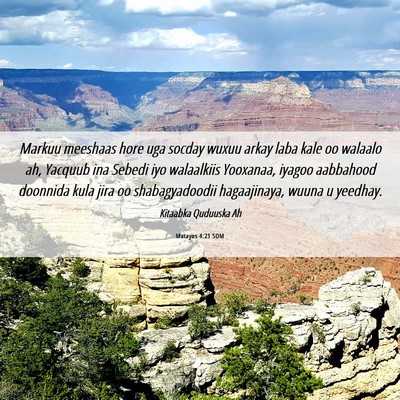Picture 06 - Matayos 4:21 SOM - Markuu meeshaas hore uga socday wuxuu arkay laba - Bible Verse Picture