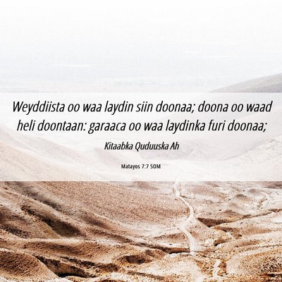 Picture 06 - Matayos 7:7 SOM - Weyddiista oo waa laydin siin doonaa; doona oo - Bible Verse Picture